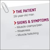 Muscle cramps/pain • weakness • muscle twitching • Dx? 