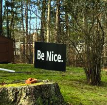 A sign reads &amp;quot;Be Nice.&amp;quot;